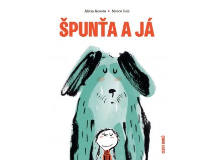 ŠPUNŤA A JÁ, ALICIA ACOSTA, zlatavelryba.cz