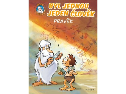 BYL JEDNOU JEDEN ČLOVĚK – PRAVĚK, JEAN CHARLES GAUDIN, zlatavelryba.cz (1)