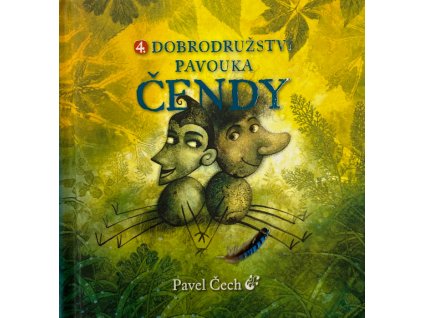 4. DOBRODRUŽSTVÍ PAVOUKA ČENDY, PAVEL ČECH, zlatavelryba.cz