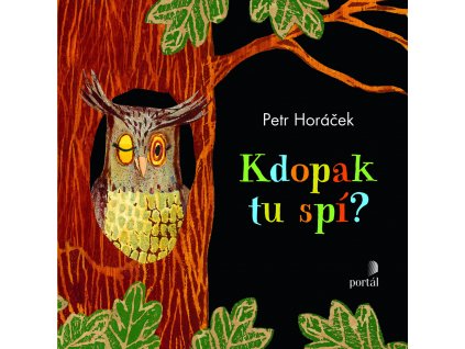 KDOPAK TU SPÍ?, HORÁČEK, PETR, zlatavelryba.cz