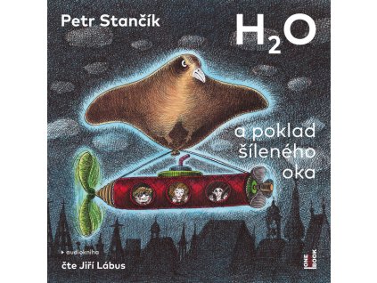 AUDIOKNIHA H2O A POKLAD ŠÍLENÉHO OKA, PETR STANČÍK, zlatavelryba.cz