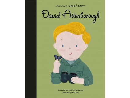DAVID ATTENBOROUGH. MALÍ LIDÉ, VELKÉ SNY, MARÍA ISABEL SÁNCHEZ VEGAROVÁ, zlatavelryba.cz (1)