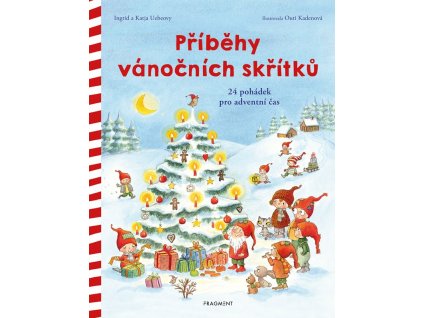 PŘÍBĚHY VÁNOČNÍCH SKŘÍTKŮ, 24 POHÁDEK PRO VÁNOČNÍ ČAS, INGRID UEBEOVÁ, KATJA UEBEOVÁ, zlatavelryba.cz (1)