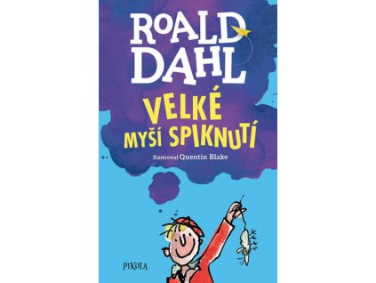 VELKÉ MYŠÍ SPIKNUTÍ, ROALD DAHL, zlatavelryba.cz (1)