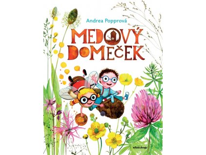 MEDOVÝ DOMEČEK, ANDREA POPPROVÁ, zlatavelryba.cz (1)