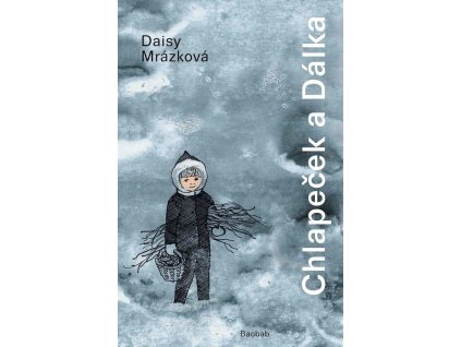CHLAPEČEK A DÁLKA, DAISY MRÁZKOVÁ, zlatavelryba.cz, 1