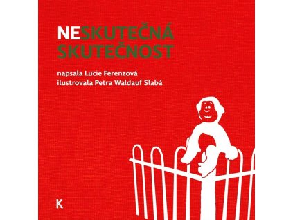 Neskutečná skutečnost, Lucie Ferenzová, zlatavelryba.cz (1)