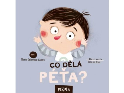 Ci dělá Péťa, Galewska Kustra Marta, zlatavelryba.cz