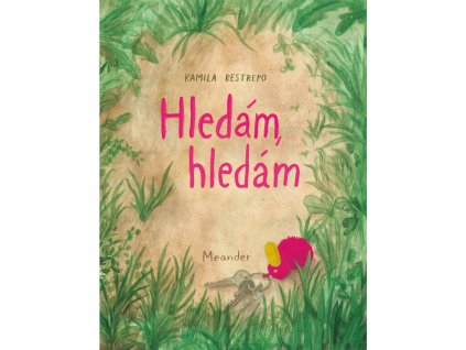 Hledám, hledám, Kamila Restrepo, zlatavelryba.cz