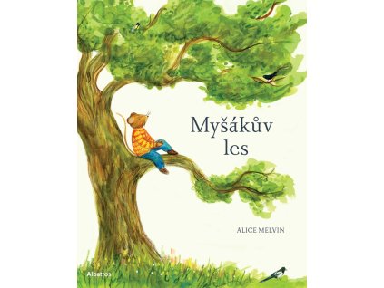 Myšákův les, Alice Melvin, zlatavelryba.cz (1)