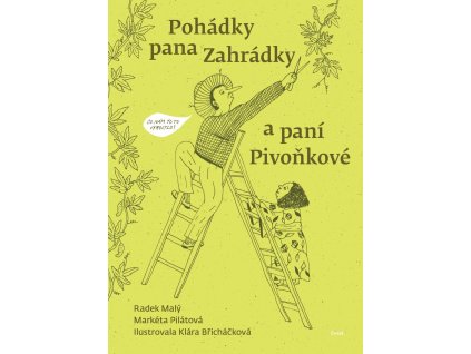 Pohádky pana Zahrádky a paní Pivoňkové, Malý, Pilátová, zlatavelryba.cz