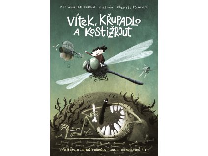 Vítek, křupadlo a kostižrout, Petula Bendula, zlatavelryba.cz
