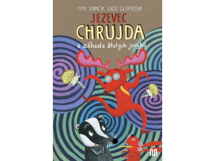 Jezevec Chrujda a záhada žlutých jazyků, Petr Stančík, zlatavelryba.cz (1)