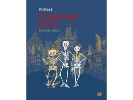 Tři malostranští kostlivci, Petr Stančík, zlatavelryba.cz (1)