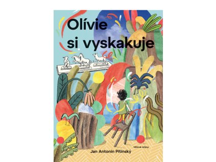 Olívie si vyskakuje, J.A.Pitínsky, zlatavelryba.cz