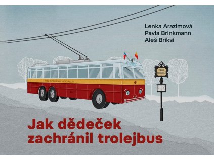 Jak dědeček zachránil trolejbus, kol.aut, zlatavelryba.cz