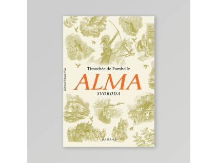 Alma. Svoboda, Timothée de Fombelle, zlatavelryba (0)