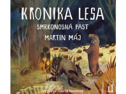 Kronika lesa 2 Smrkonosná past (audiokniha), Martin Máj, zlatavelryba.cz