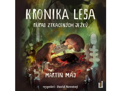 Kronika lesa 1 Případ ztracených ježků, audio, zlatavelryba.cz