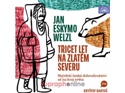 Welzl Třicet let na zlatém severu, zlatavelryba.cz