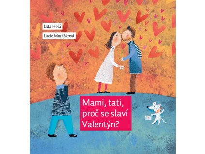Mami, tati, proč se slaví Valentýn, Holá, Martišková, zlatavelryba (0)