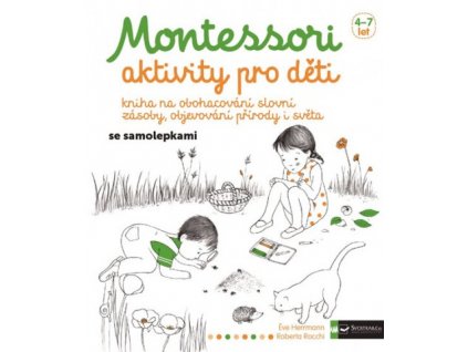 MONTESSORI AKTIVITY PRO DĚTI ÉVE HERRMANN;ROBERTA ROCCH, zlatavelryba.cz (1)