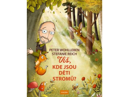 VÍŠ, KDE JSOU DĚTI STROMŮ PETER WOHLLEBEN, zlatavelryba.cz (1)