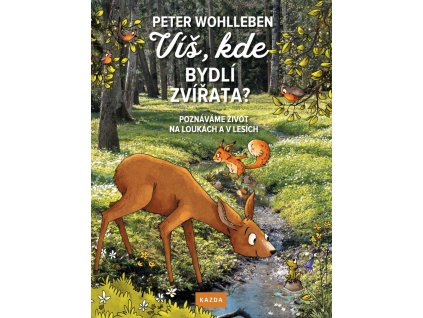 VÍŠ, KDE BYDLÍ ZVÍŘATA PETER WOHLLEBEN, zlatavelryba.cz (1)