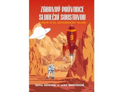 ZÁBAVNÝ PRŮVODCE SLUNEČNÍ SOUSTAVOU, OLIVIA KOSKI, zlatavelryba.cz (1)