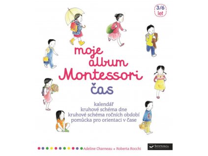 MOJE ALBUM MONTERSSORI ČAS, ADELINE CHARNEAU, zlatavelryba.cz (1)