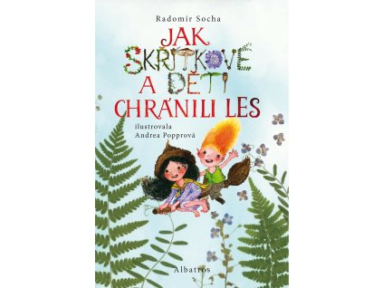 JAK SKŘÍTKOVÉ A DĚTI CHRÁNILI LES, RADOMÍR SOCHA, zlatavelryba.cz (1)
