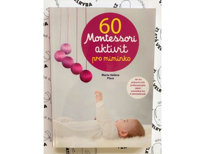 60 MONTESSORI AKTIVIT PRO MIMINKO, MARIE HELÉNE PLACE, zlatavelryba.cz (1)