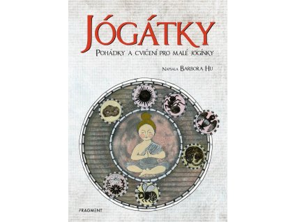 Jógátky Pohádky a cvičení pro malé jogínky, Barbora Hu, zlatavelryba.cz 1