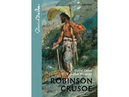 Robinson Crusoe, Daniel Defoe, František Novotný, zlatavelryba.cz 1