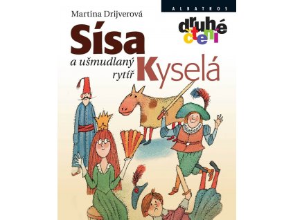 Sísa Kyselá a ušmudlaný rytíř, Martina Drijvevová, zlatavelryba.cz 1