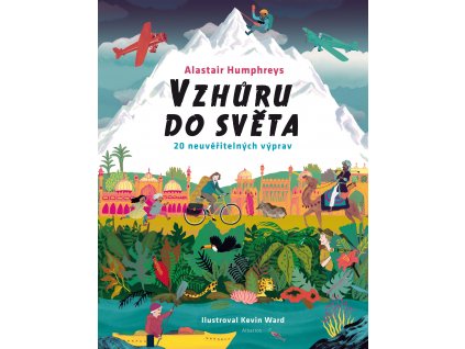 Vzhůru do světa, Alastair Humphrey, zlatavelryba.cz 1