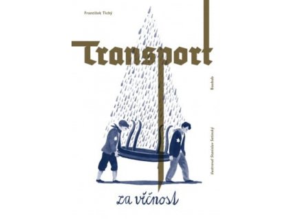 Transport za věčnost František Tichý, zlatavelryba.cz 1