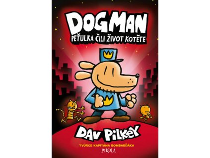 DOGMAN 3 PEŤULKA ČILI ŽIVOT KOTĚTE, DAV PILKEY, zlatavelryba.cz (1)