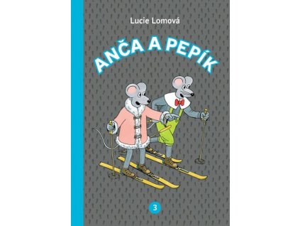 ANČA A PEPÍK 3, LUCIE LOMOVÁ, zlatavelryba.cz