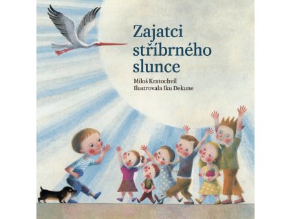 ZAJATCI STŘÍBRNÉHO SLUNCE, MILOŠ KRATOCHVÍL, zlatavelryba.cz (1)