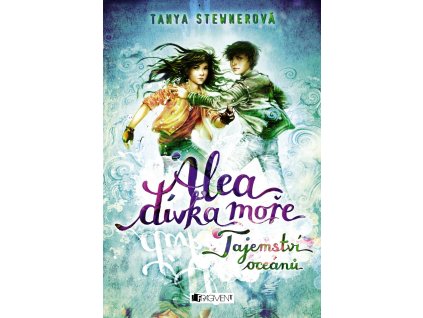 Alea dívka moře Tajemství oceánů, Tanya Stewnerová, zlatavelryba.cz 1