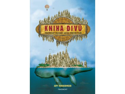 Kniha divů, Jeff Vandermeer, zlatavelryba.cz 1