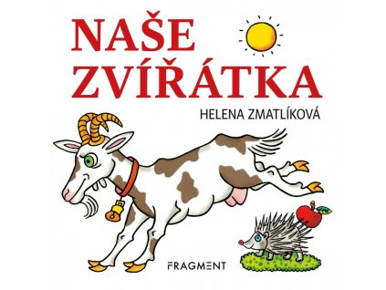 Naše zvířátka, Helena Zmatlíková, zlatavelryba.cz 1