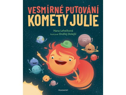 Vesmírné putování komety Julie, Hana Lehečková, zlatavelryba.cz 1