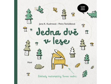 JEDNA DVĚ V LESE ZÁKLADY MATEMATIKY LEVOU ZADNÍ, KUDRNOVÁ, TOMÁŠKOVÁ, zlatavelryba.cz (1)