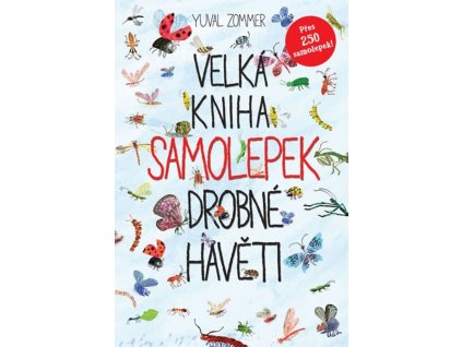 VELKÁ KNIHA SAMOLEPEK DROBNÉ HAVĚTI, YUVAL ZOMMER, zlatavelryba.cz (1)