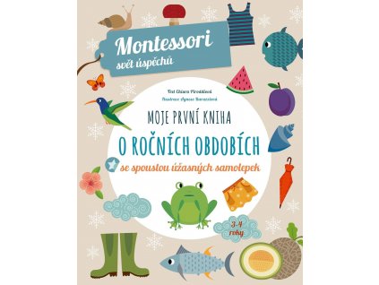 MOJE PRVNÍ KNIHA O ROČNÍCH OBDOBÍCH (MONTESSORI), CHIARA PIRODDIOVÁ, zlatavelryba.cz (1)