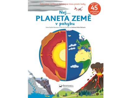 Nej...PLANETA ZEMĚ v pohybu, Anne Sophie Baumann, zlatavelryba.cz 1