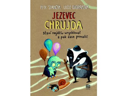 JEZEVEC CHRUJDA STAVÍ NEJDŘÍV URYCHLOVAČ, PETR STANČÍK, zlatavelryba.cz