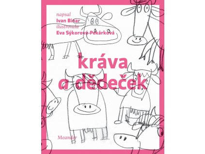 KRÁVA A DĚDEČEK, IVAN BINAR, zlatavelryba.cz